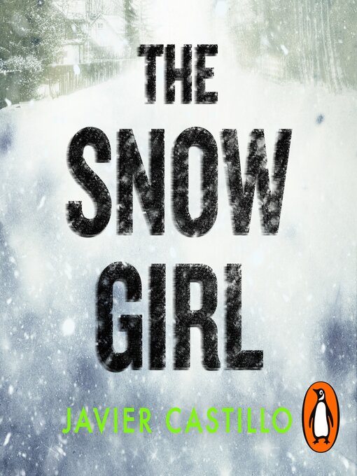 Title details for The Snow Girl by Javier Castillo - Available
